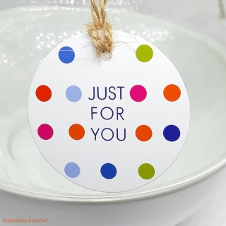 Etiketa visačka "just for you" 40mm bílá s barevnými puntíky